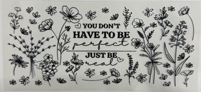 #111 "just be real" Flowers- Cup Wrap