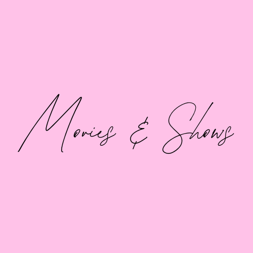 Movies & Shows