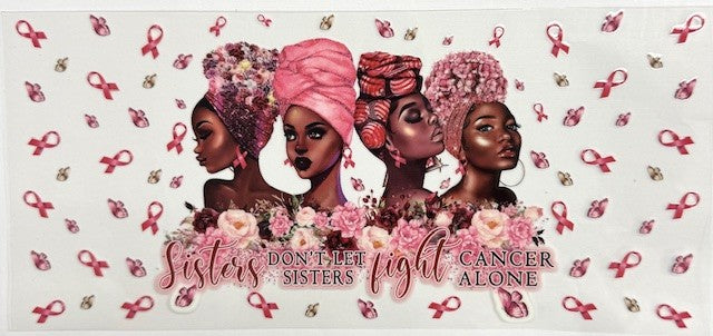 #11 Sisters Don't Fight Alone- Cup Wrap