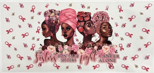 #11 Sisters Don't Fight Alone- Cup Wrap