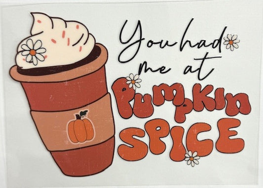 #90 You Had Me At Pumpkin Spice- Decal